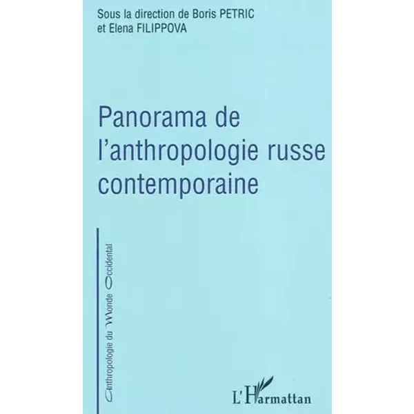 Panorama de l'anthropologie russe contemporaine - Boris Petric, Elena Filippova