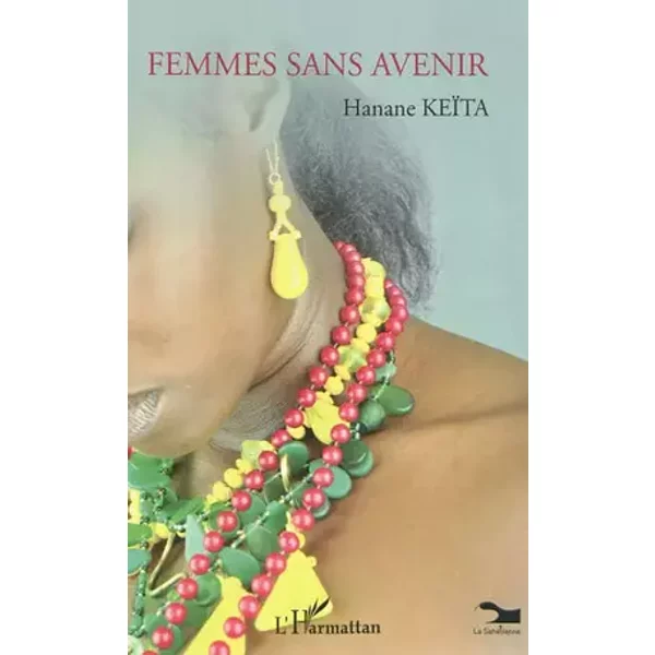 Femmes sans avenir - Hanane Keïta