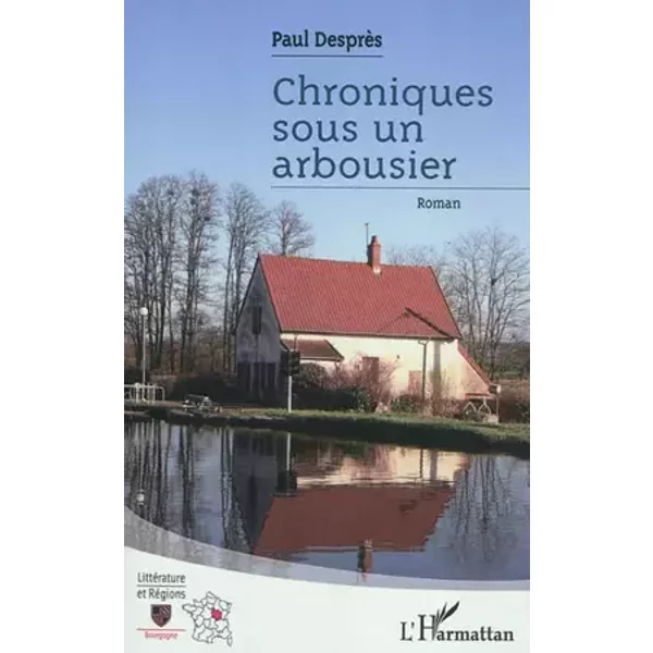 Chroniques sous un arbousier: Roman - Paul Desprès
