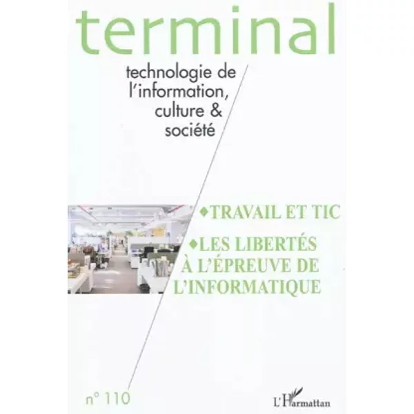 Terminal, N° 110 : Travail Et TIC : Les LibertéS à L'éPreuve De L'informatique - Jacques VéTois, Collectif-image