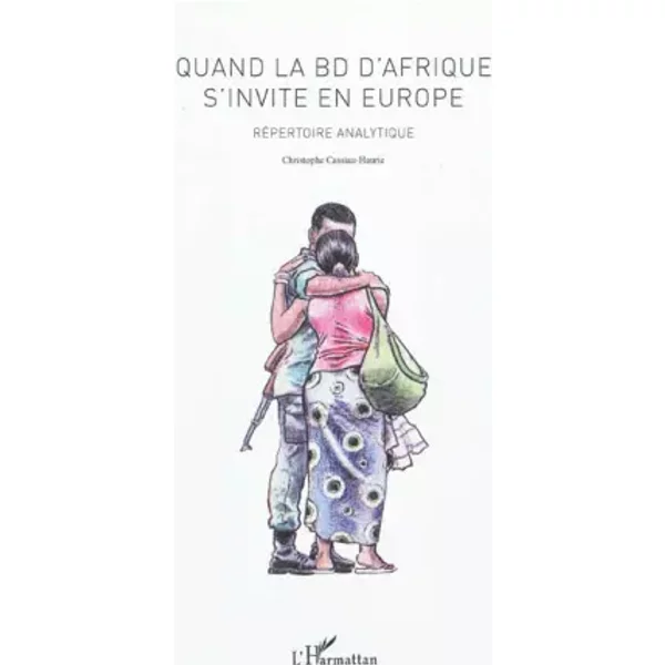 Quand la BD d'Afrique s'invite en Europe: Répertoire analytique - Christophe Cassiau-Haurie
