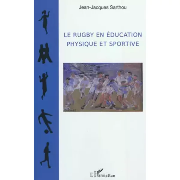 Le rugby en éducation physique et sportive - Jean-Jacques SARTHOU