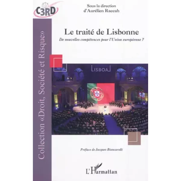 Traité de Lisbonne: De nouvelles compétences pour l'Union - Aurélien Raccah