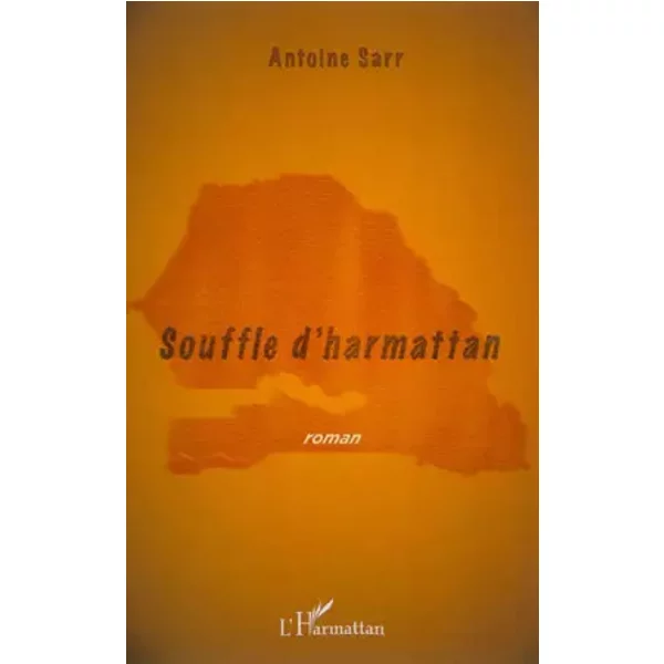 Souffle D'harmattan: Roman - Antoine Sarr-image