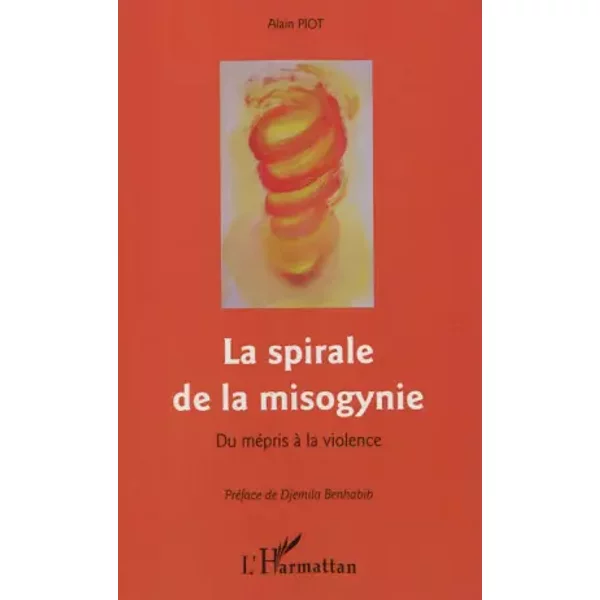 La Spirale De La Misogynie : Du MéPris à La Violence - Alain Piot-image