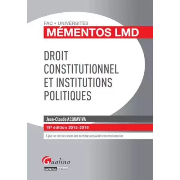 MéMentos Lmd - Droit Constitutionnel Et Institutions Politiques 2015-2016, 18è Ed. - Jean-Claude Acquaviva-image