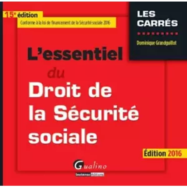 L'essentiel Du Droit De La SéCurité Sociale 2016 - Dominique Grandguillot-image