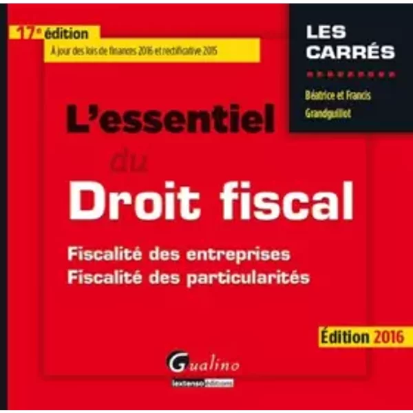 L'essentiel Du Droit Fiscal 2016 - BéAtrice Grandguillot, Francis Grandguillot-image