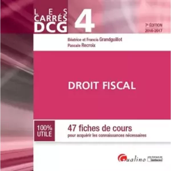 CarréS DCG 4 - Droit Fiscal 2016-2017, 7èMe Ed. - Beatrice Et Francis Grandguillot, Pascale Recroix-image