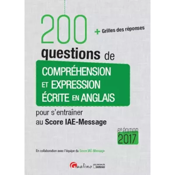 200 Questions De CompréHension Et Expression éCrite En Anglais Pour S'entraîNer Au Score Iae-Message - Collectif-image