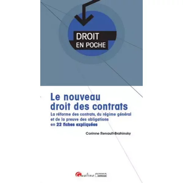 Le Nouveau Droit Des Contrats. La RéForme Des Contrats, Du RéGime GéNéRal Et De La Preuve Des Obliga - Corinne Renault-Brahinsky-image