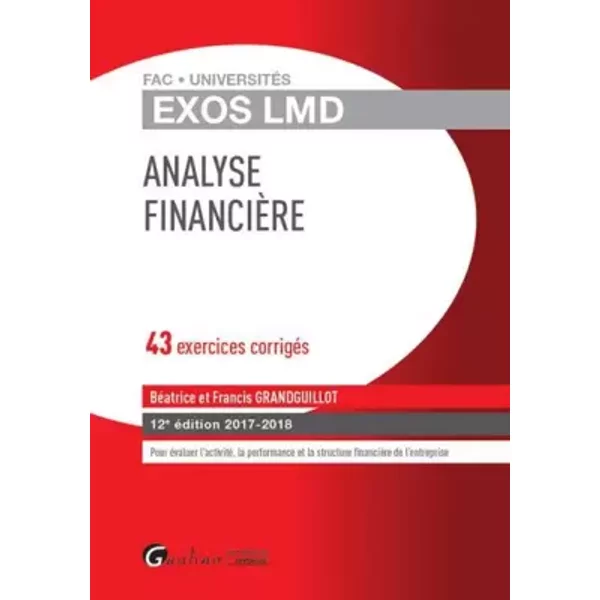 Analyse FinancièRe : 43 Exercices CorrigéS - BéAtrice Grandguillot, Francis Grandguillot-image