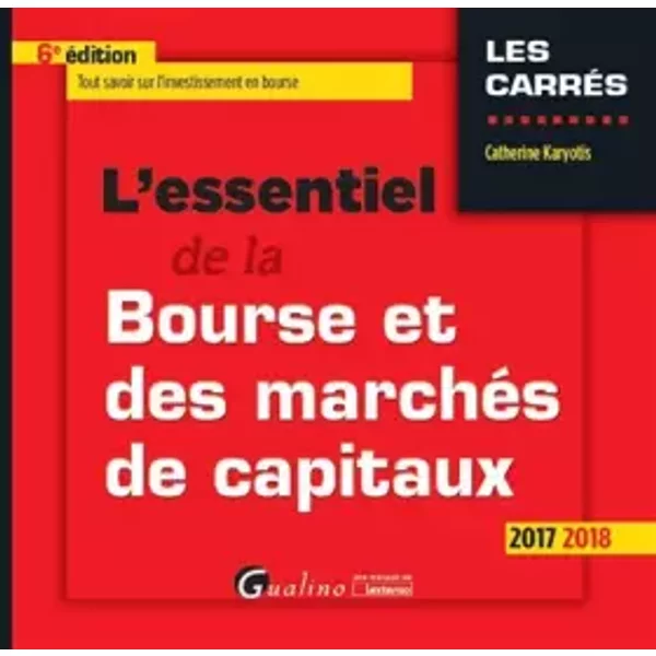 L'essentiel de la Bourse et des marchés de capitaux - Catherine Karyotis