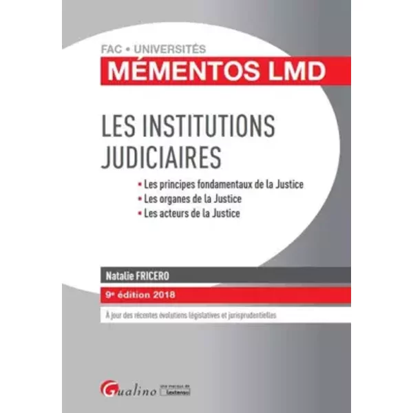 Les Institutions Judiciaires: Les Principes Fondamentaux De La Justice, Les Organes De La Justice, Les Acteurs De La Justice - Natalie Fricero-image
