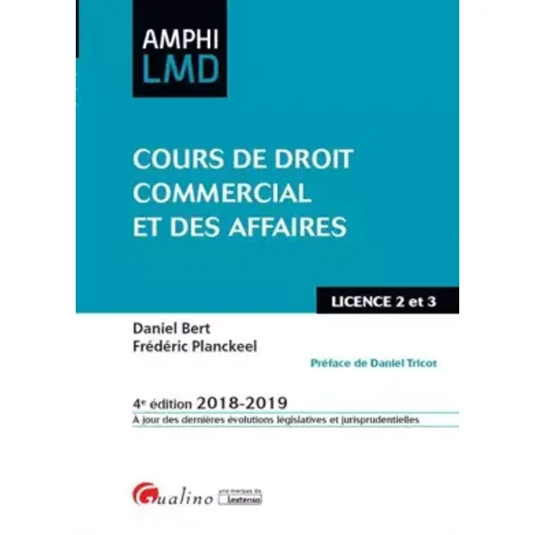 COURS DE DROIT COMMERCIAL ET DES AFFAIRES - 4EME EDITION - PLANCKEEL F. BERT D.