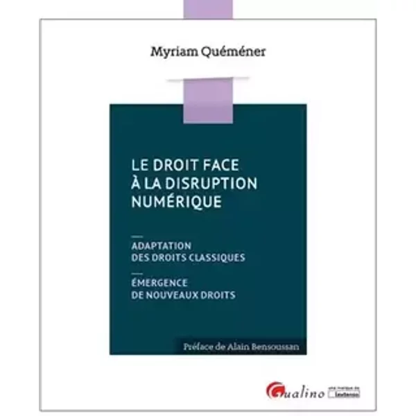 LE DROIT FACE A LA DISRUPTION NUMERIQUE - Myriam Quéméner