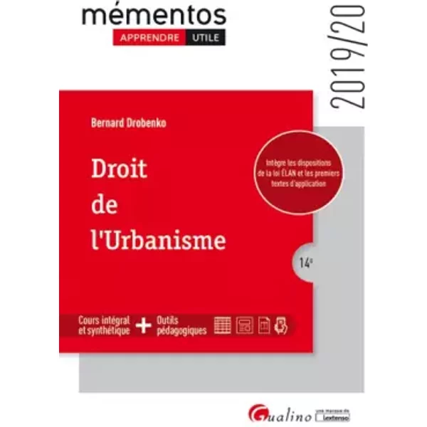 Droit De L'urbanisme: IntèGre Les Dispositions De La Loi Elan Et Les Premiers Textes D'application (2019-2020) - Bernard Drobenko-image