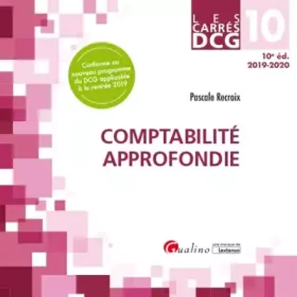 DCG 10 - Comptabilité approfondie: Cours et applications corrigées (2019-2020) - Pascale Recroix