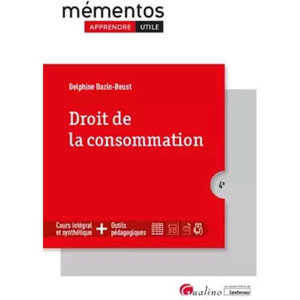Droit de la consommation: Cours intégral et synthétique - Outils pédagogiques (2020) - Delphine Bazin-Beust