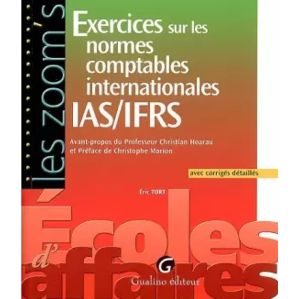 Exercices sur les normes comptables internationales IAS/IFRS : Avec corrigés détaillés - Eric Tort