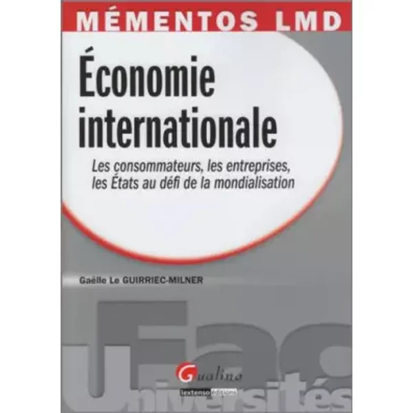 Economie Internationale : Les Consommateurs, Les Entreprises, Les Etats Au DéFi De La Mondialisation - GaëLle Le Guirriec-Milner-image