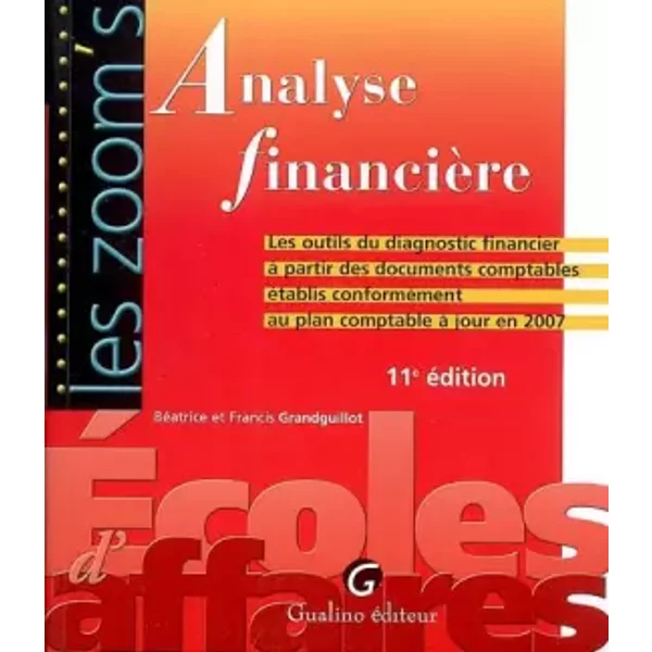 Analyse FinancièRe : Les Outils De Diagnostic Financier à Partir Des Documents Comptables éTablis ConforméMent Au Plan Comptabl - BéAtrice Grandguillot Et Francis Grandguillot-image