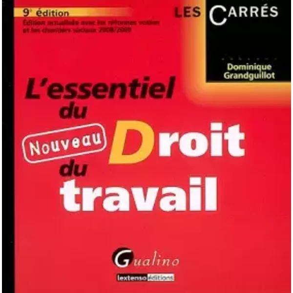L'essentiel Du Nouveau Droit Du Travail - Dominique Grandguillot-image