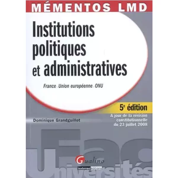 Institutions Politiques Et Administratives : France-Union EuropéEnne-Onu - Dominique Grandguillot-image