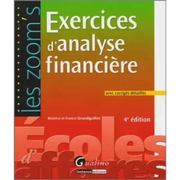 Exercices D'analyse FinancièRe : Avec CorrigéS DéTailléS - BéAtrice Grandguillot-image