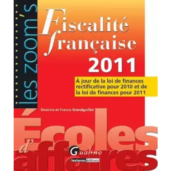 Fiscalité FrançAise 2011 - Francis Grandguillot, BéAtrice Grandguillot-image