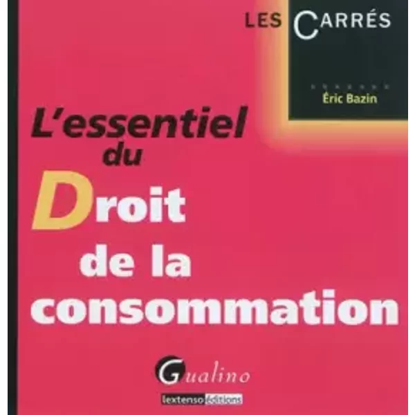 L'essentiel Du Droit De La Consommation - Eric Bazin-image