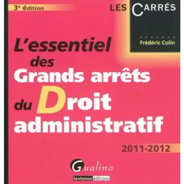 L'essentiel Des Grands ArrêTs Du Droit Administratif - FréDéRic Colin-image