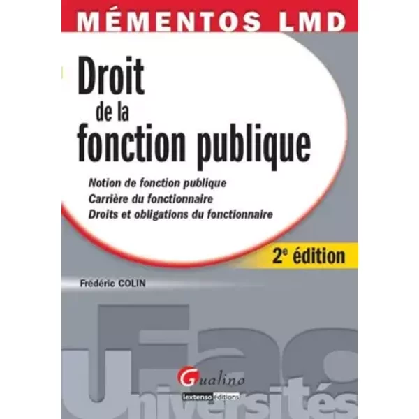 Droit De La Fonction Publique : Notion De Fonction Publique, CarrièRe Du Fonctionnaire, Droits Et Obligations Du Fonctionnaire - FréDéRic Colin-image