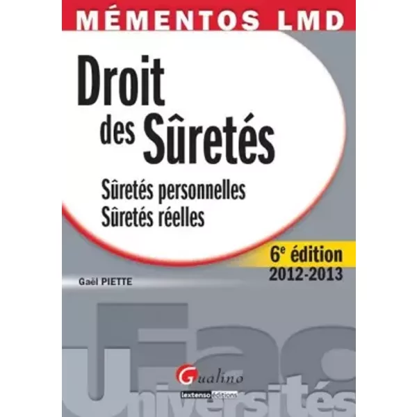 Droit Des SûRetéS 2012-2013 : SûRetéS Personnelles, SûRetéS RéElles - GaëL Piette-image