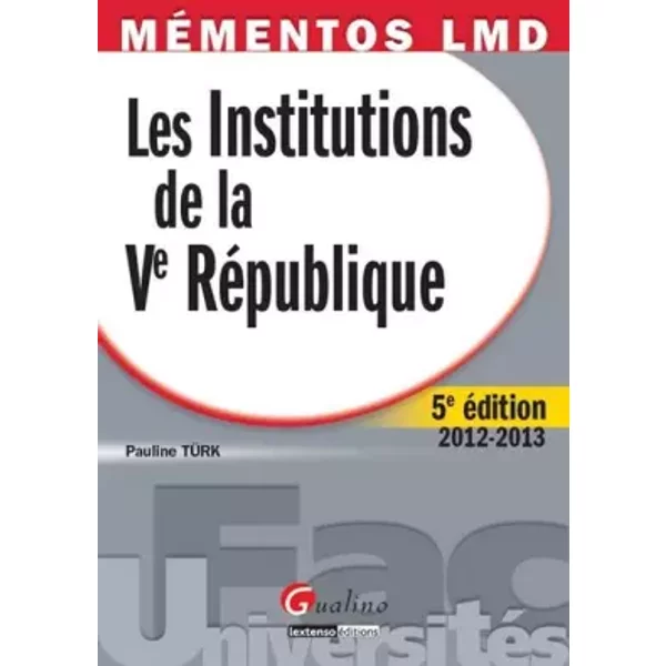 Les Institutions De La Ve RéPublique 2012-2013 - Pauline TüRk-image