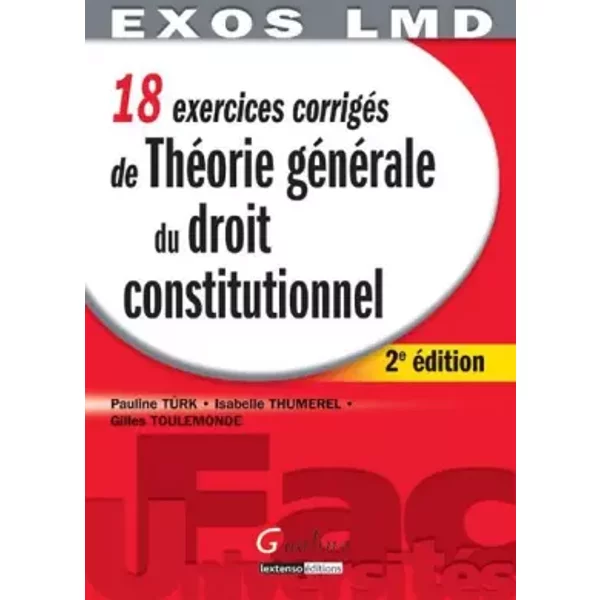 ThéOrie GéNéRale Du Droit Constitutionnel : 18 Exercices CorrigéS - Pauline TüRk, Isabelle Thumerel, Gilles Toulemonde-image