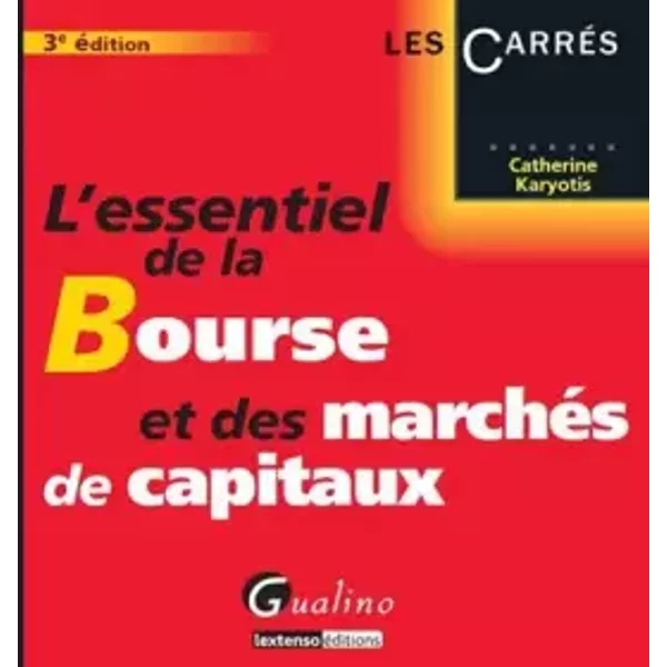 L'essentiel de la Bourse et des marchés de capitaux - Catherine Karyotis