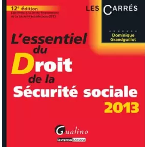 L'essentiel Du Droit De La SéCurité Sociale 2013 - Dominique Grandguillot-image
