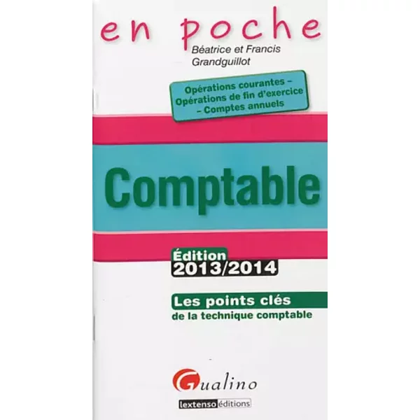Comptable : OpéRations Courantes, OpéRations De Fin D'exercice, Comptes Annuels : Les Points CléS De La Technique Comptable - Francis Grandguillot, BéAtrice Grandguillot-image