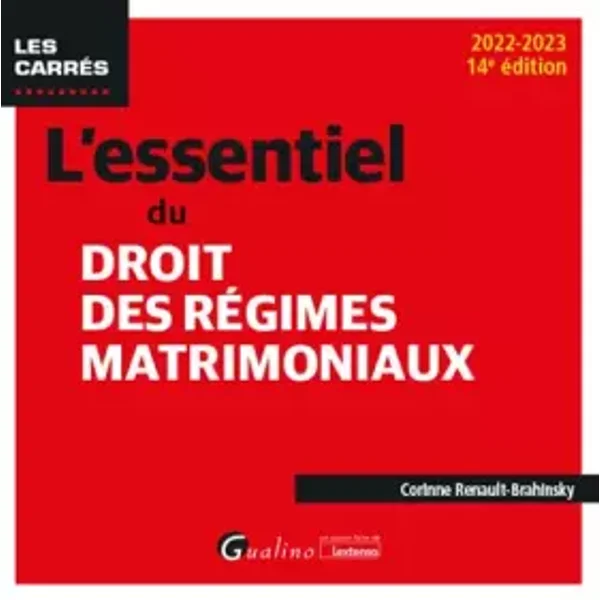 L'essentiel du droit des régimes matrimoniaux (2022-2023) - Corinne Renault-Brahinsky