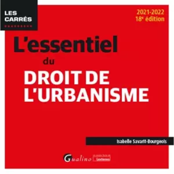 L'essentiel Du Droit De L'urbanisme: Une PréSentation Des Rouages Fondamentaux Du Droit De L'urbanisme à Jour Des Textes Applicables En 2021 - Isabelle Savarit-Bourgeois-image