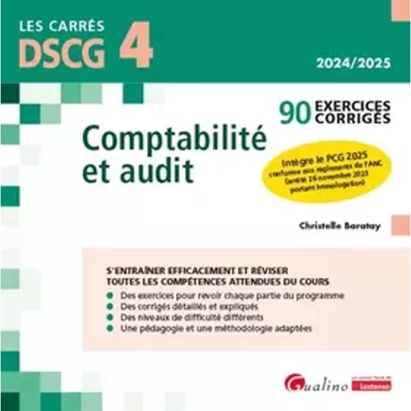 DSCG 4 - Exercices corrigés - Comptabilité et audit: 90 exercices corrigés - À jour du nouveau PCG que les étudiants devront connaître et ap - Christelle Baratay