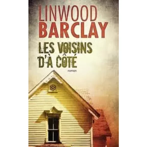 Les Voisins D A Cote Lindwood Barclay - Linwood Barclay-image