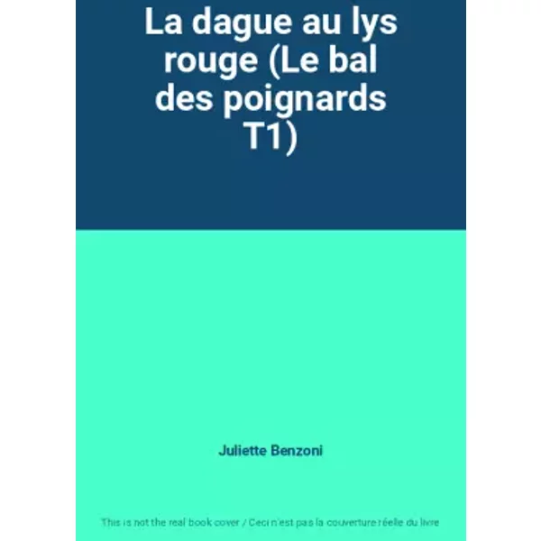La Dague Au Lys Rouge (Le Bal Des Poignards T1) - Juliette Benzoni-image