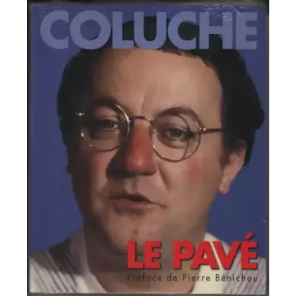 Le PavÉ - Coluche. PréFace De Pierre BéNichou-image