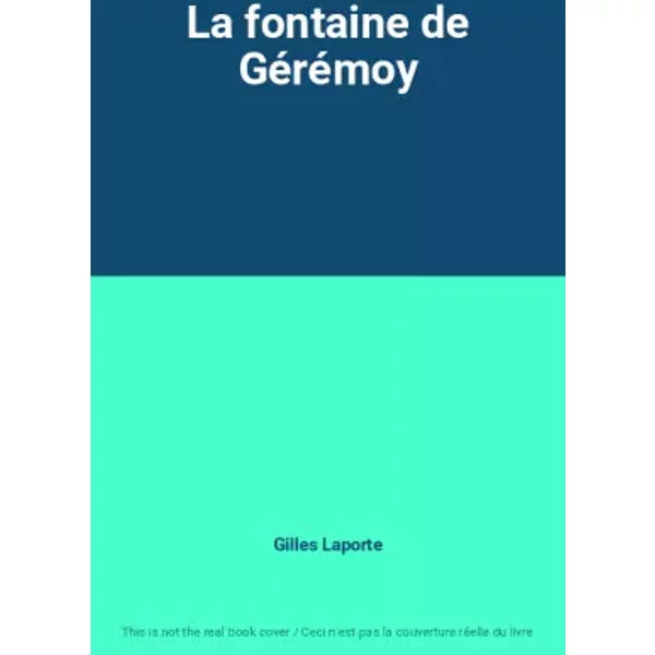 La Fontaine De GéRéMoy - Gilles Laporte-image