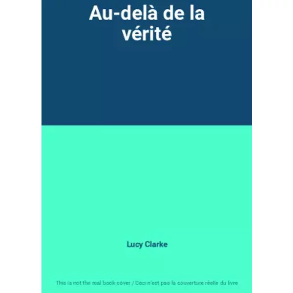 Au-Delà De La VéRité - Lucy Clarke-image