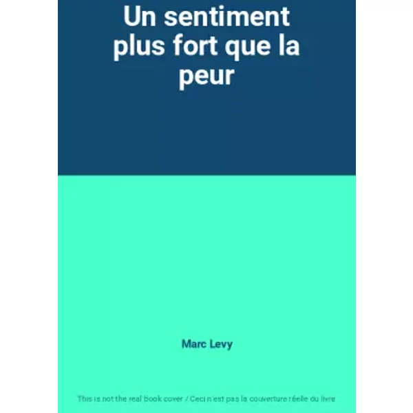 Un Sentiment Plus Fort Que La Peur - Marc Levy-image