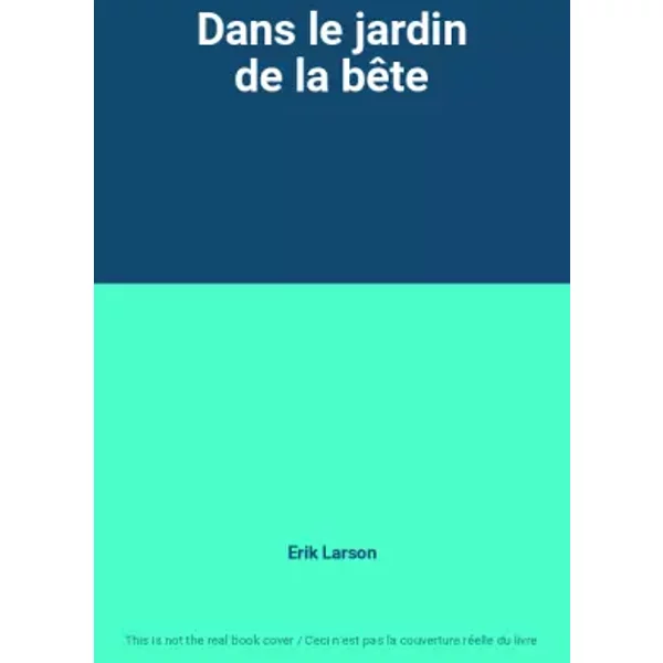 Dans Le Jardin De La BêTe - Erik Larson-image
