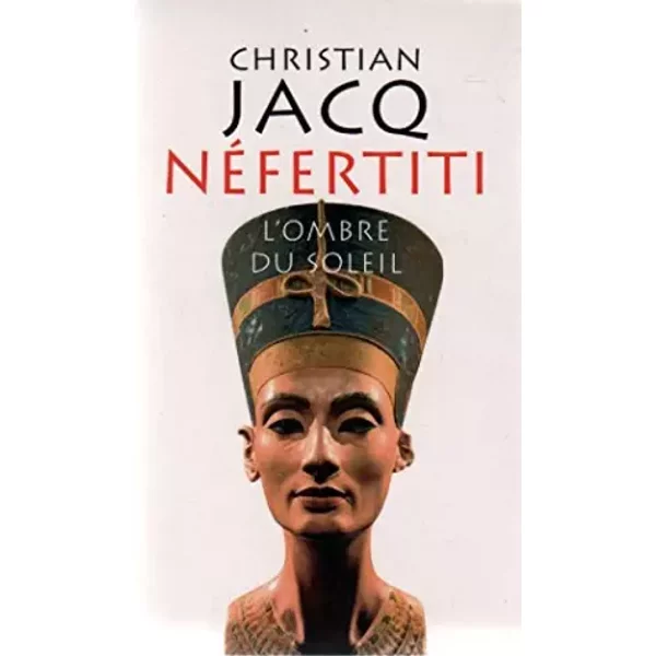 NéFertiti : L'ombre Du Soleil - Christian Jacq, France Loisirs-image